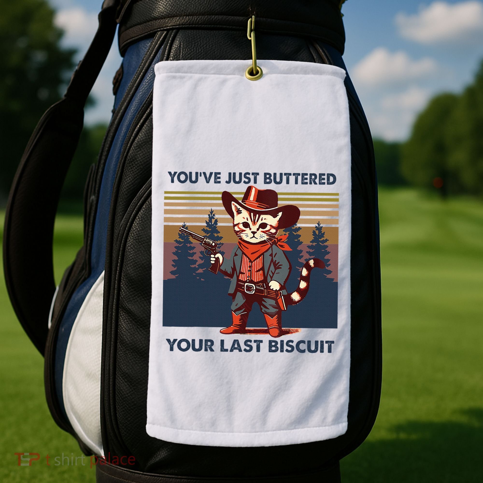 Cat Mom Dad YouVe Just Buttered Your Last Biscuit Cowboy Golf Towel