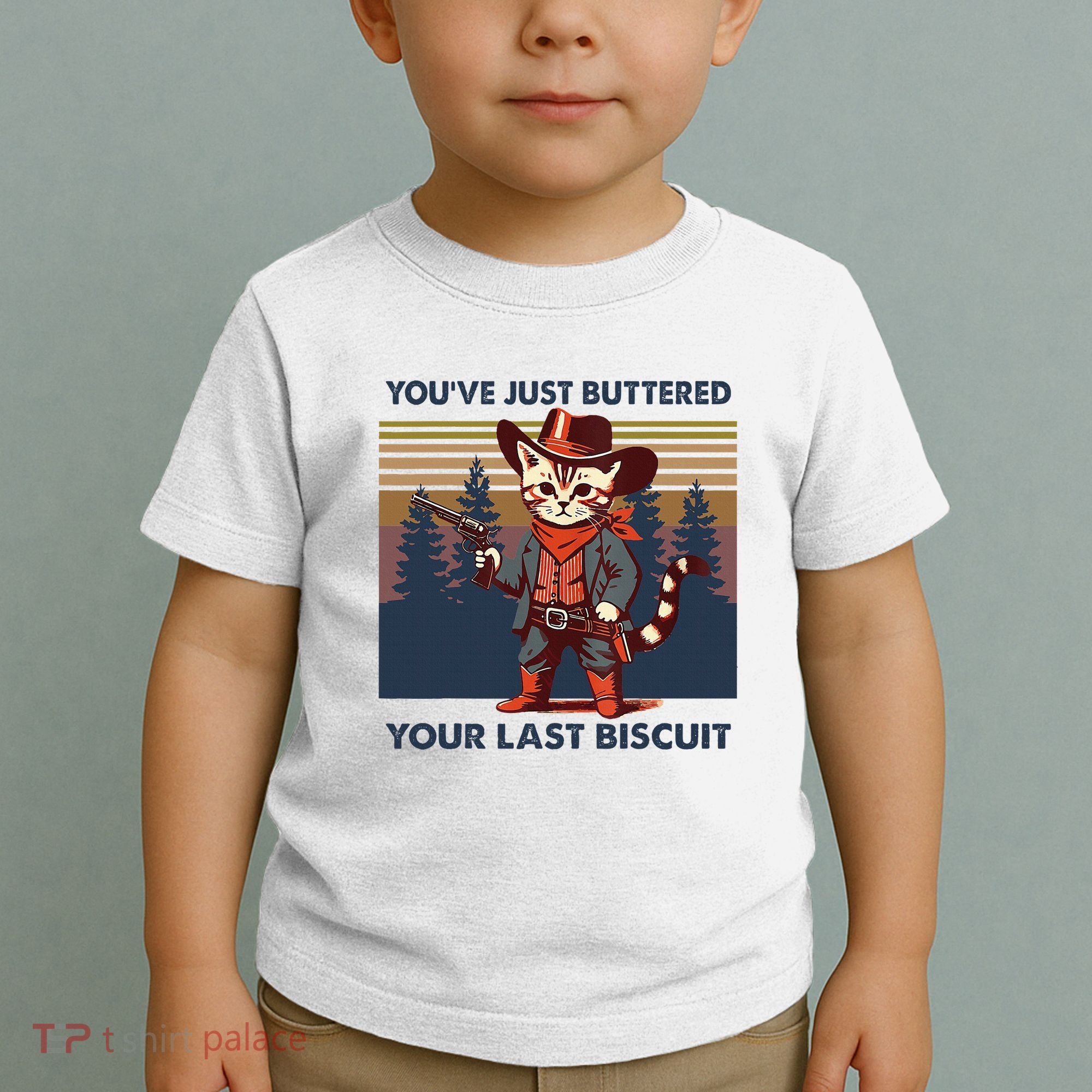 Cat Mom Dad YouVe Just Buttered Your Last Biscuit Cowboy Toddler T-Shirt