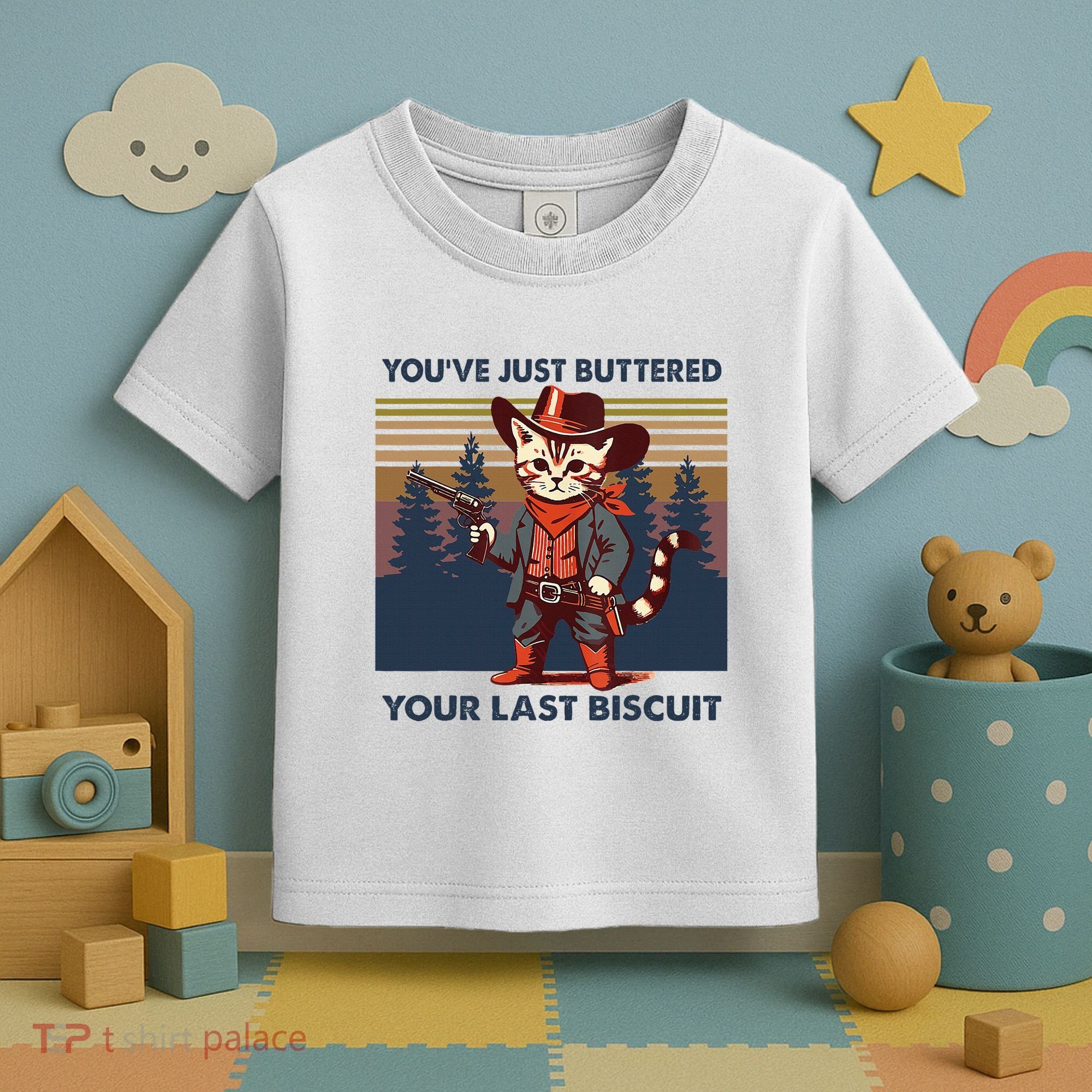 Cat Mom Dad YouVe Just Buttered Your Last Biscuit Cowboy Toddler T-Shirt