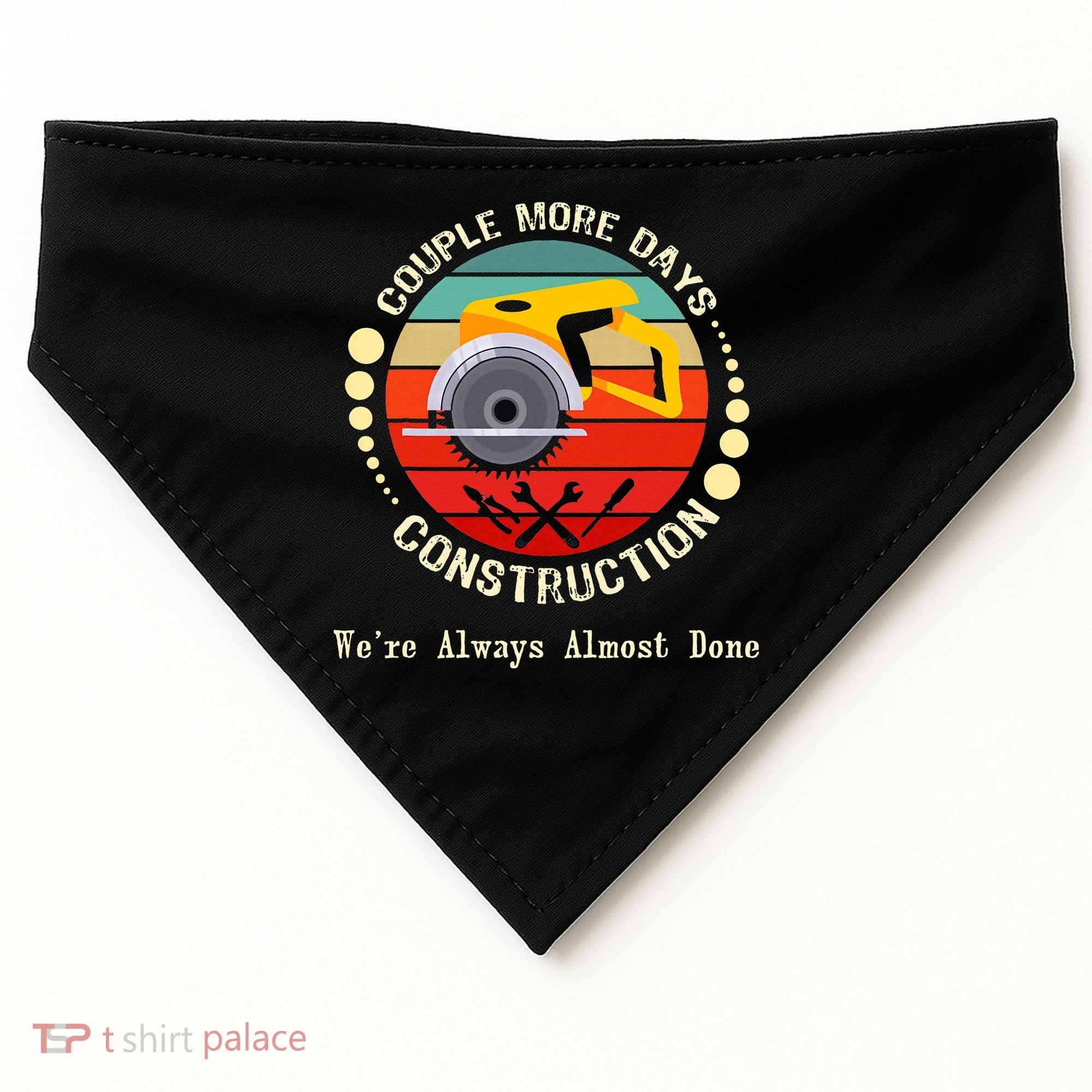 Couple More Days Construction We’re Always Almost Done Retro USA-Made Doggie Bandana