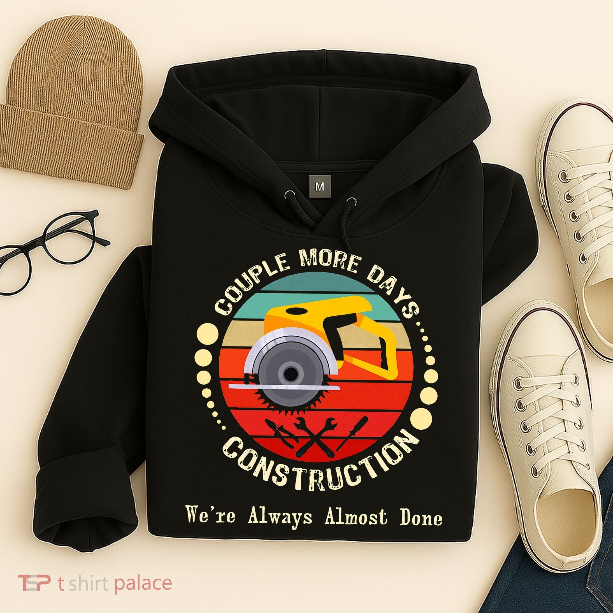 Couple More Days Construction We’re Always Almost Done Retro Hoodie
