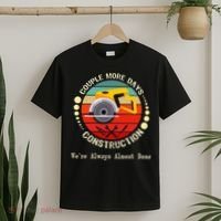Couple More Days Construction We’re Always Almost Done Retro T-Shirt thumb 2