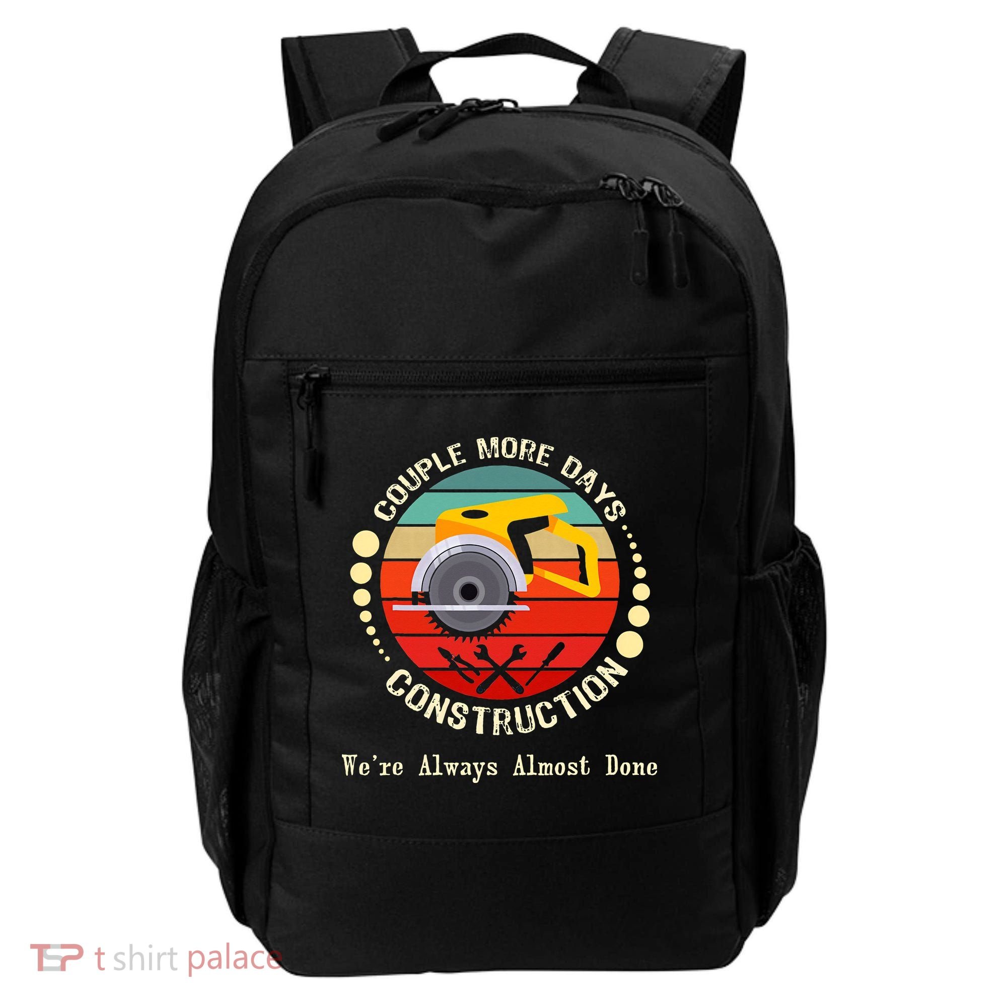Couple More Days Construction We’re Always Almost Done Retro Backpack