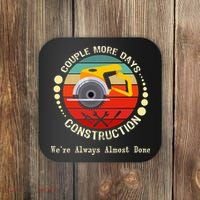 Couple More Days Construction We’re Always Almost Done Retro Coaster thumb 0