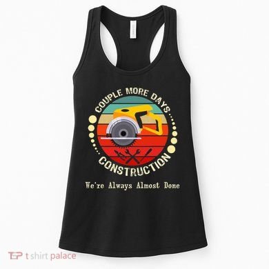 Couple More Days Construction We’re Always Almost Done Retro Women's Tank Top