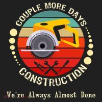 Couple More Days Construction We’re Always Almost Done Retro Hat thumb 2