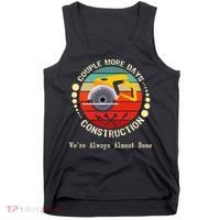 Couple More Days Construction We’re Always Almost Done Retro Tank Top thumb 0