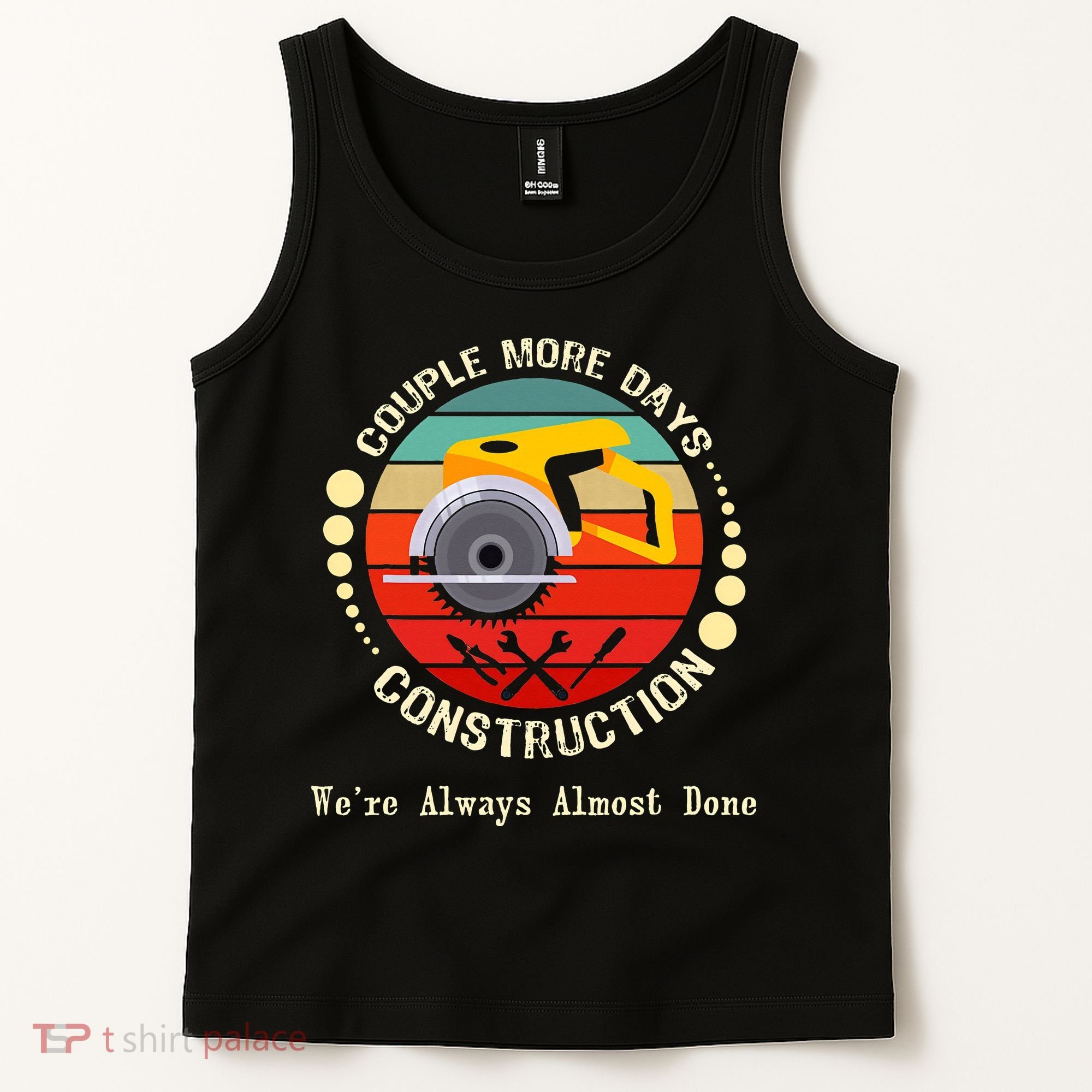Couple More Days Construction We’re Always Almost Done Retro Tank Top