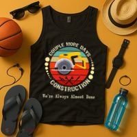 Couple More Days Construction We’re Always Almost Done Retro Tank Top thumb 4