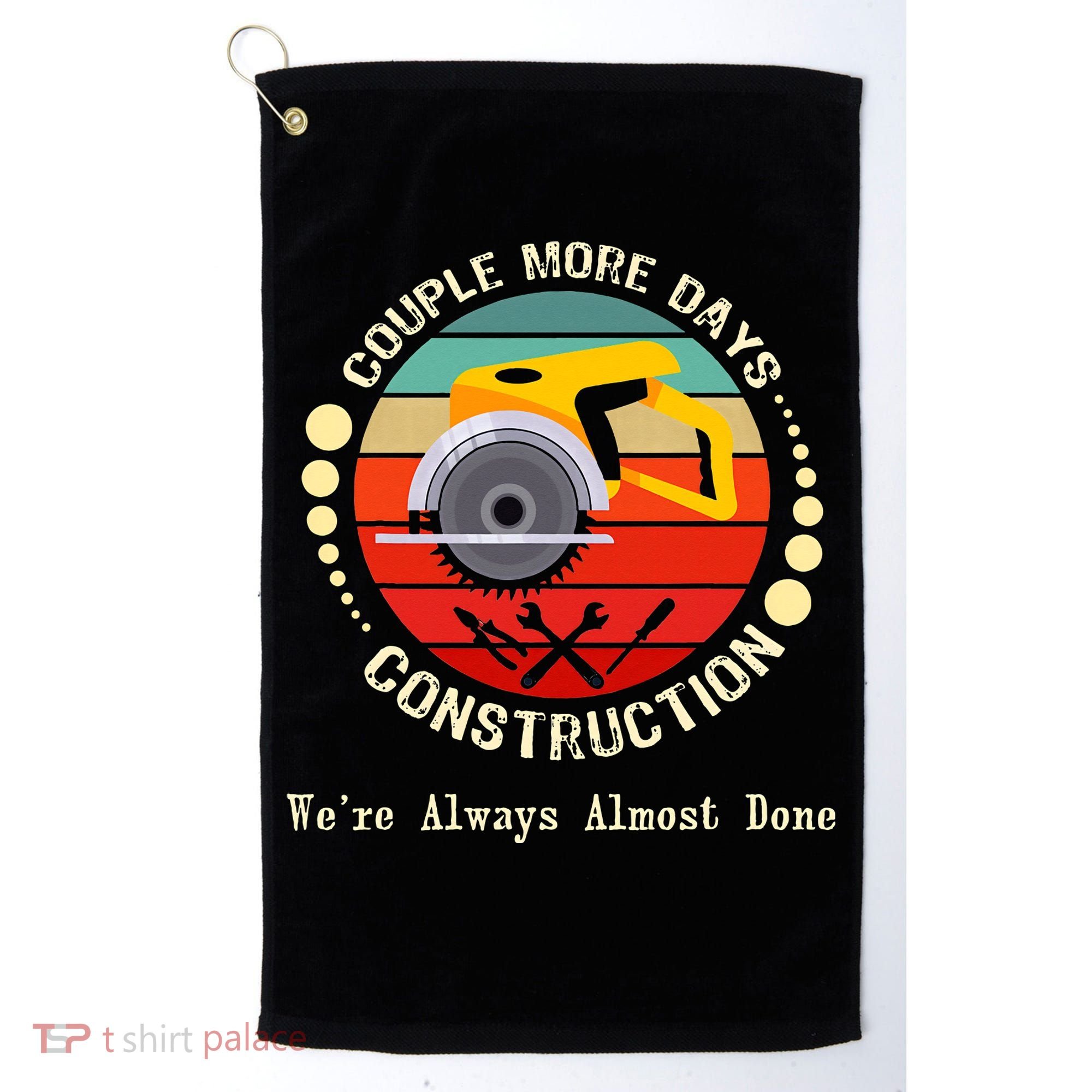 Couple More Days Construction We’re Always Almost Done Retro Golf Towel