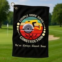 Couple More Days Construction We’re Always Almost Done Retro Golf Towel thumb 1