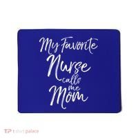 Cute MotherS Day Gift My Favorite Nurse Calls Me Mom Gift Mousepad thumb 0