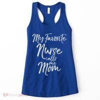 Cute MotherS Day Gift My Favorite Nurse Calls Me Mom Gift Women's Tank Top thumb 0