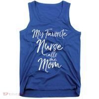 Cute MotherS Day Gift My Favorite Nurse Calls Me Mom Gift Tank Top thumb 0