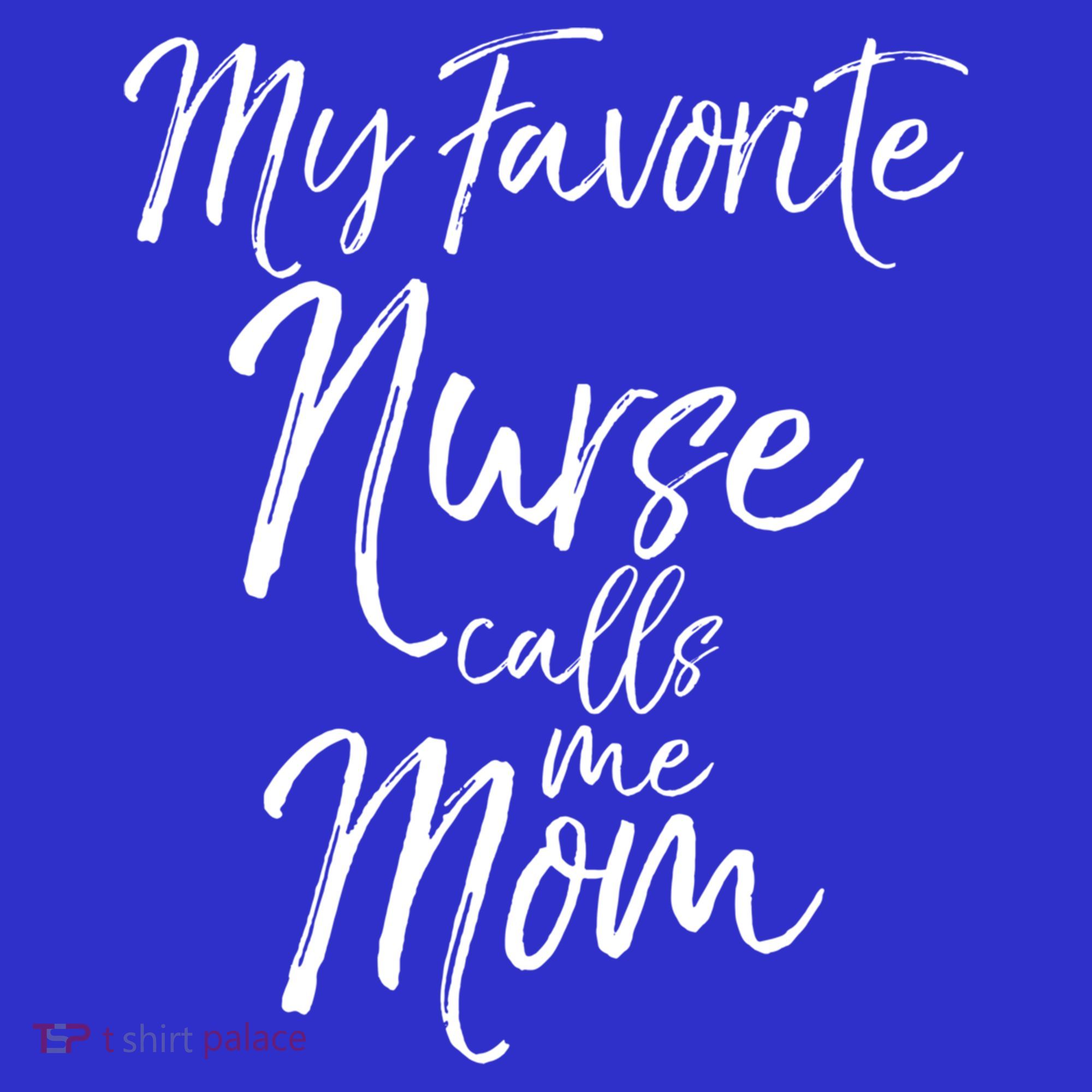 Cute MotherS Day Gift My Favorite Nurse Calls Me Mom Gift Tank Top