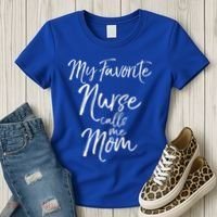 Cute MotherS Day Gift My Favorite Nurse Calls Me Mom Gift Women's T-Shirt thumb 3