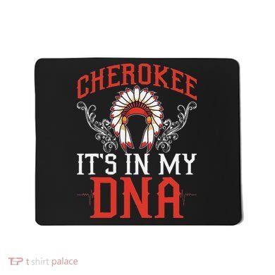 Cherokee My Dna Native Americans Design Mousepad