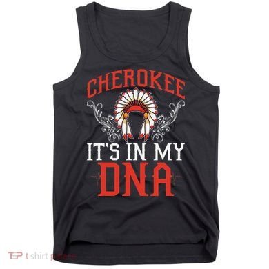Cherokee My Dna Native Americans Design Tank Top