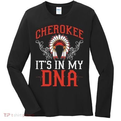 Cherokee My Dna Native Americans Design Women's Long Sleeve Shirt