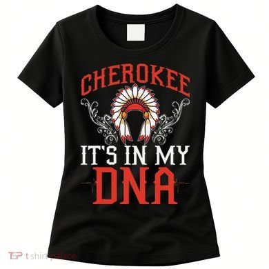 Cherokee My Dna Native Americans Design Women's T-Shirt