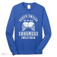 Coroner Medical Examiner Smile Back Investigator Great Gift Long Sleeve Shirt thumb 0