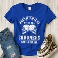 Coroner Medical Examiner Smile Back Investigator Great Gift Women's T-Shirt thumb 3
