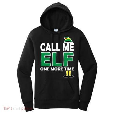 Call Me Elf One More Time Funny Bad Elf Christmas Great Gift Women's Hoodie