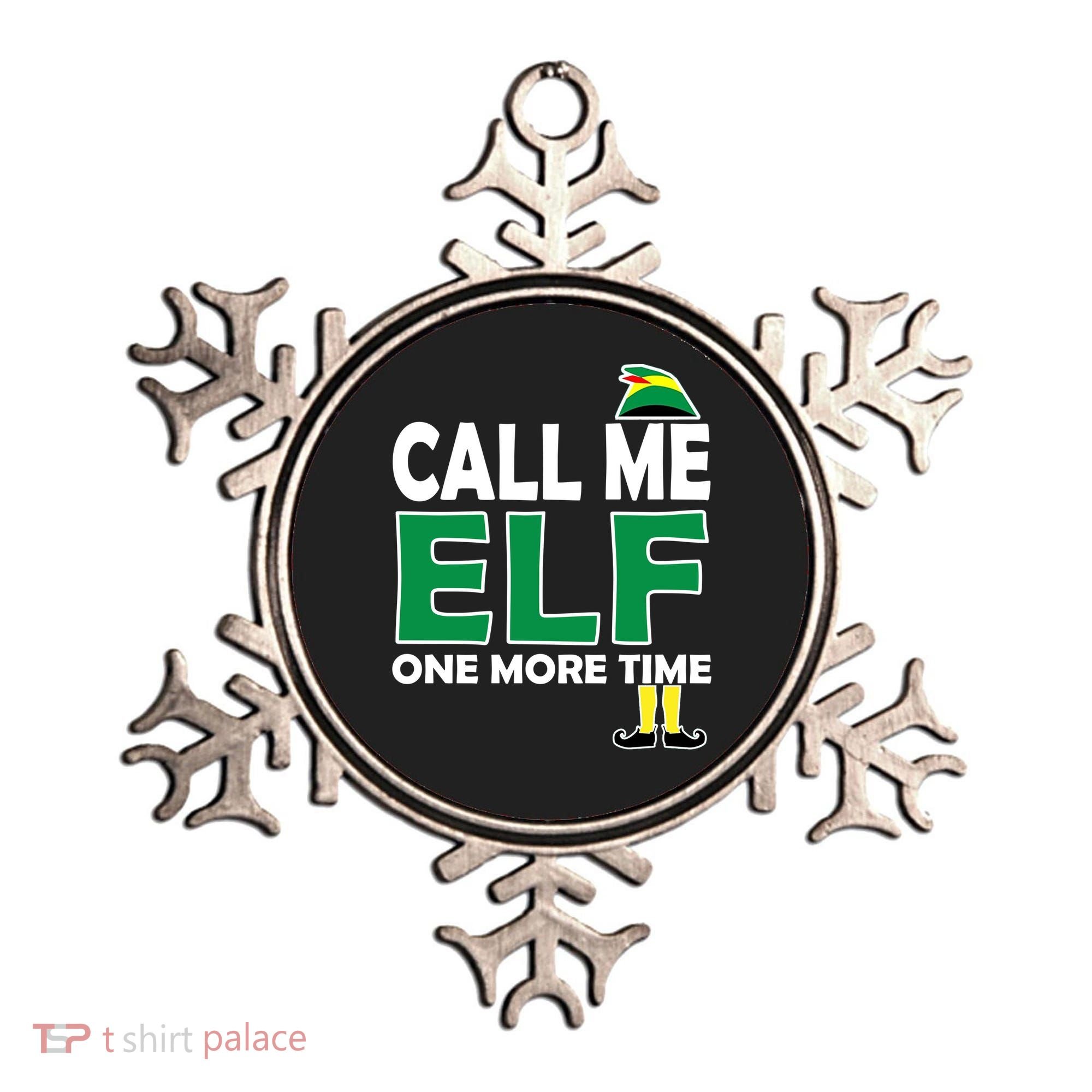 Call Me Elf One More Time Funny Bad Elf Christmas Great Gift Ornament