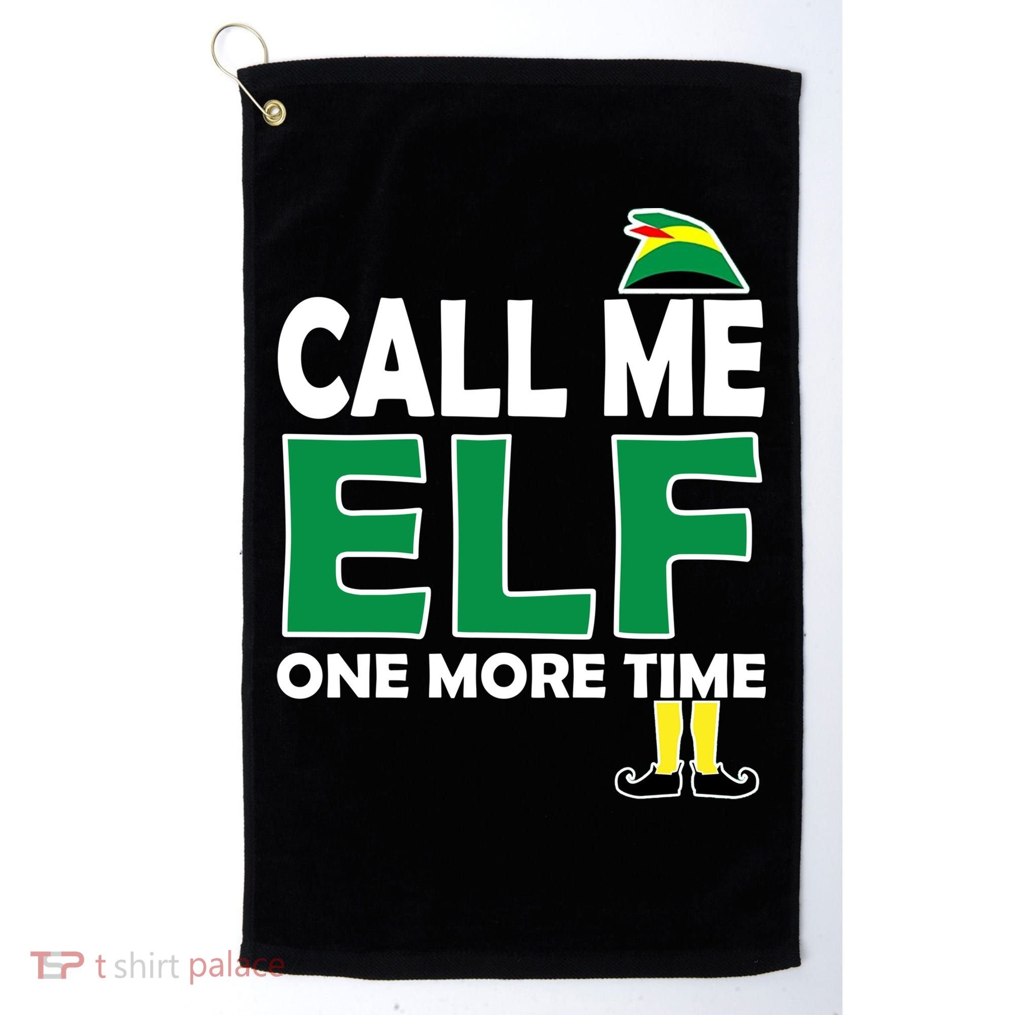 Call Me Elf One More Time Funny Bad Elf Christmas Great Gift Golf Towel