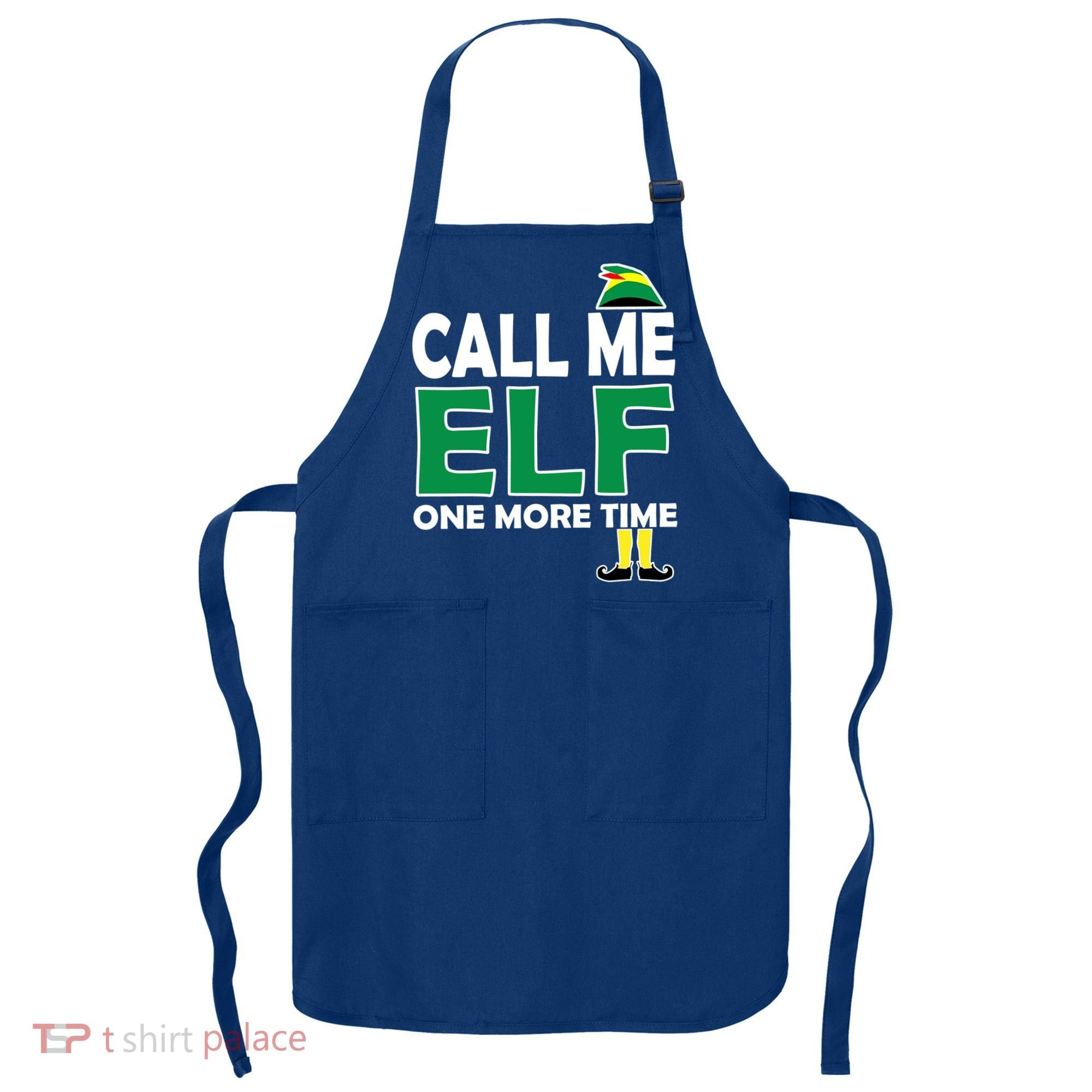 Call Me Elf One More Time Funny Bad Elf Christmas Great Gift Apron