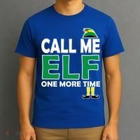 Call Me Elf One More Time Funny Bad Elf Christmas Great Gift T-Shirt thumb 3