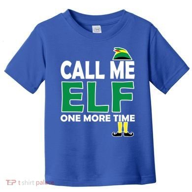 Call Me Elf One More Time Funny Bad Elf Christmas Great Gift Toddler T-Shirt