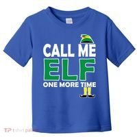 Call Me Elf One More Time Funny Bad Elf Christmas Great Gift Toddler T-Shirt thumb 0
