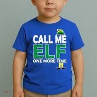 Call Me Elf One More Time Funny Bad Elf Christmas Great Gift Toddler T-Shirt thumb 2