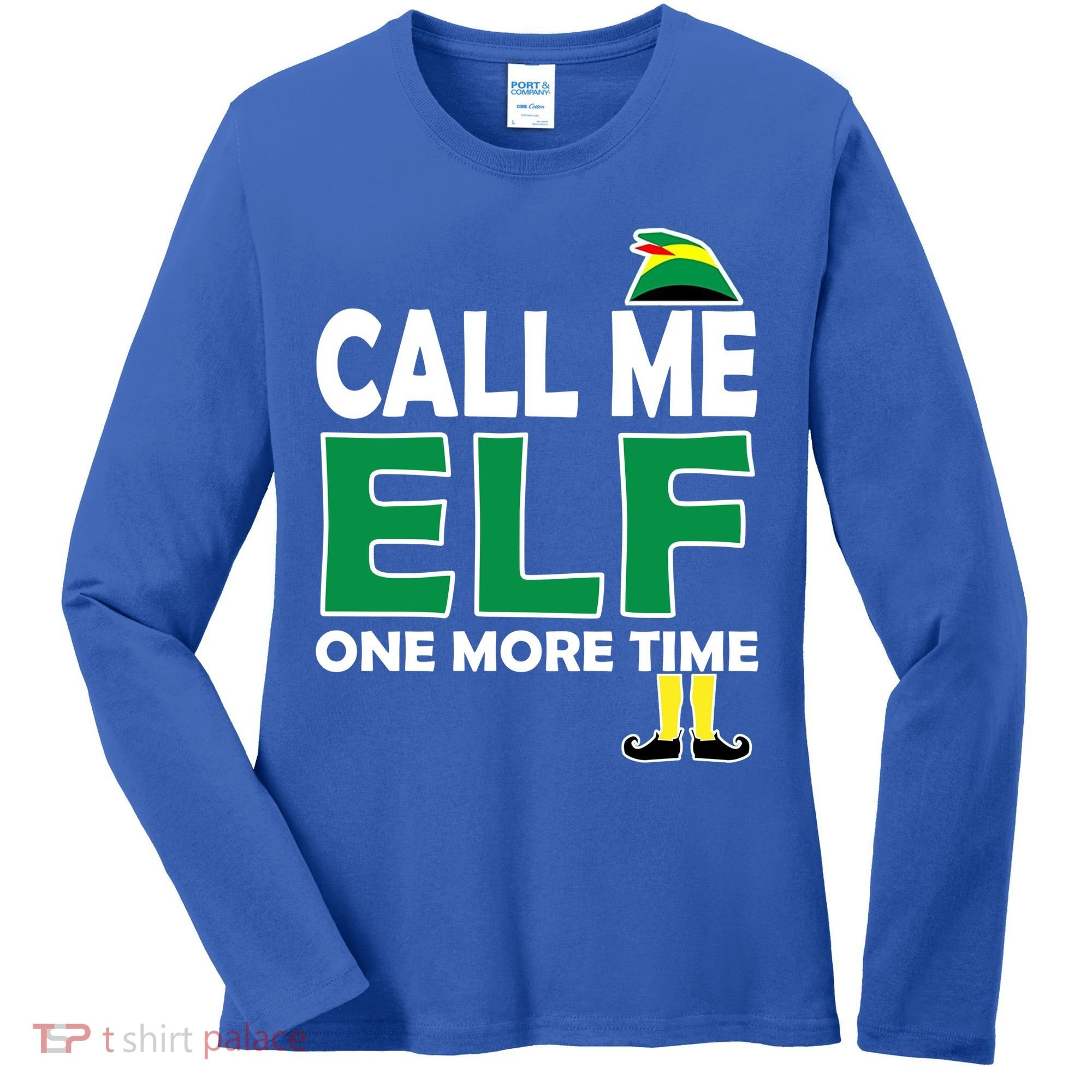 Call Me Elf One More Time Funny Bad Elf Christmas Great Gift Women's Long Sleeve Shirt