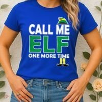Call Me Elf One More Time Funny Bad Elf Christmas Great Gift Women's T-Shirt thumb 2
