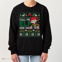 Call Me Elf One More Time Funny Bad Elf Christmas Ugly Xmas Meaningful Gift Women's Sweatshirt thumb 0