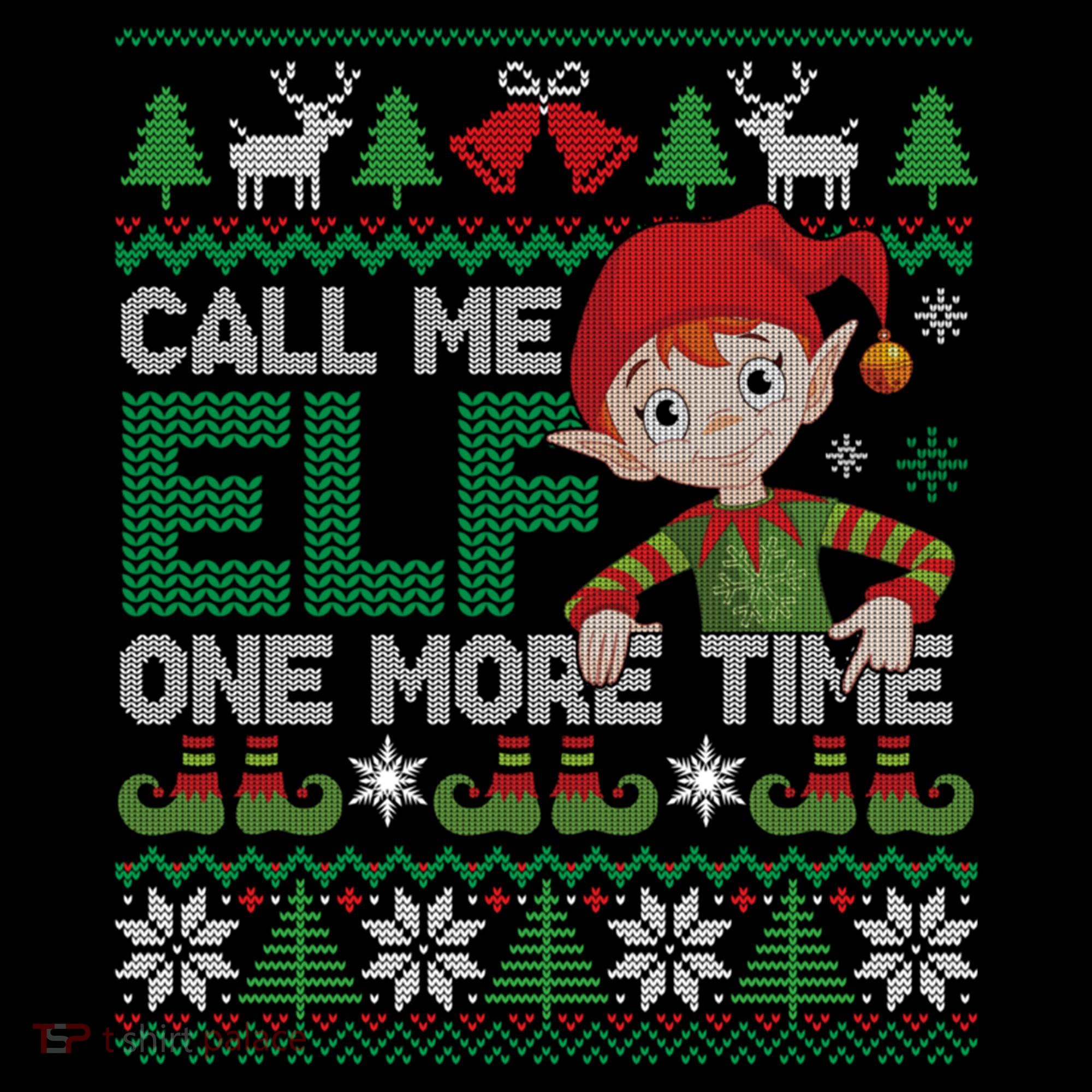 Call Me Elf One More Time Funny Bad Elf Christmas Ugly Xmas Meaningful Gift Coffee Mug