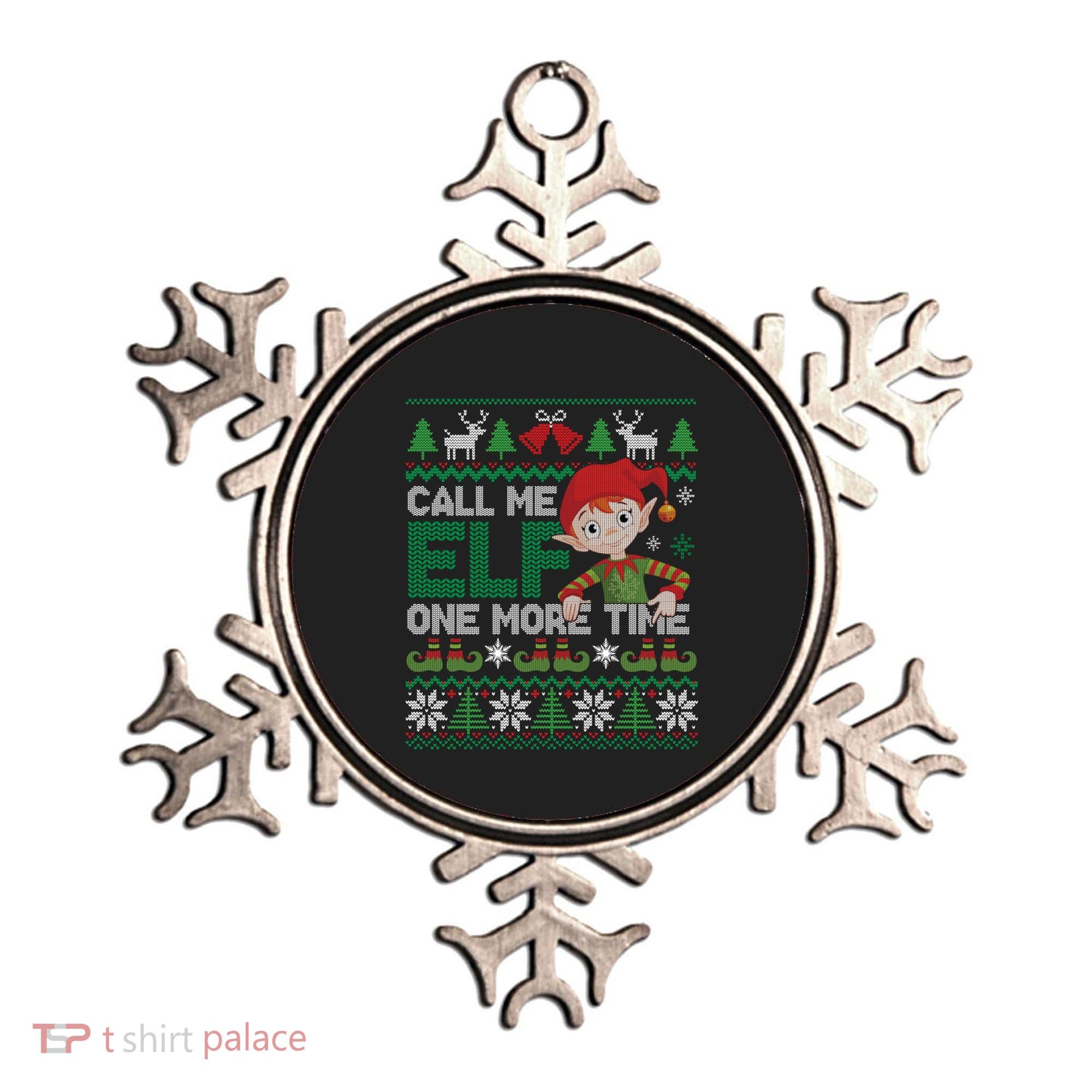 Call Me Elf One More Time Funny Bad Elf Christmas Ugly Xmas Meaningful Gift Ornament