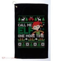Call Me Elf One More Time Funny Bad Elf Christmas Ugly Xmas Meaningful Gift Golf Towel thumb 0