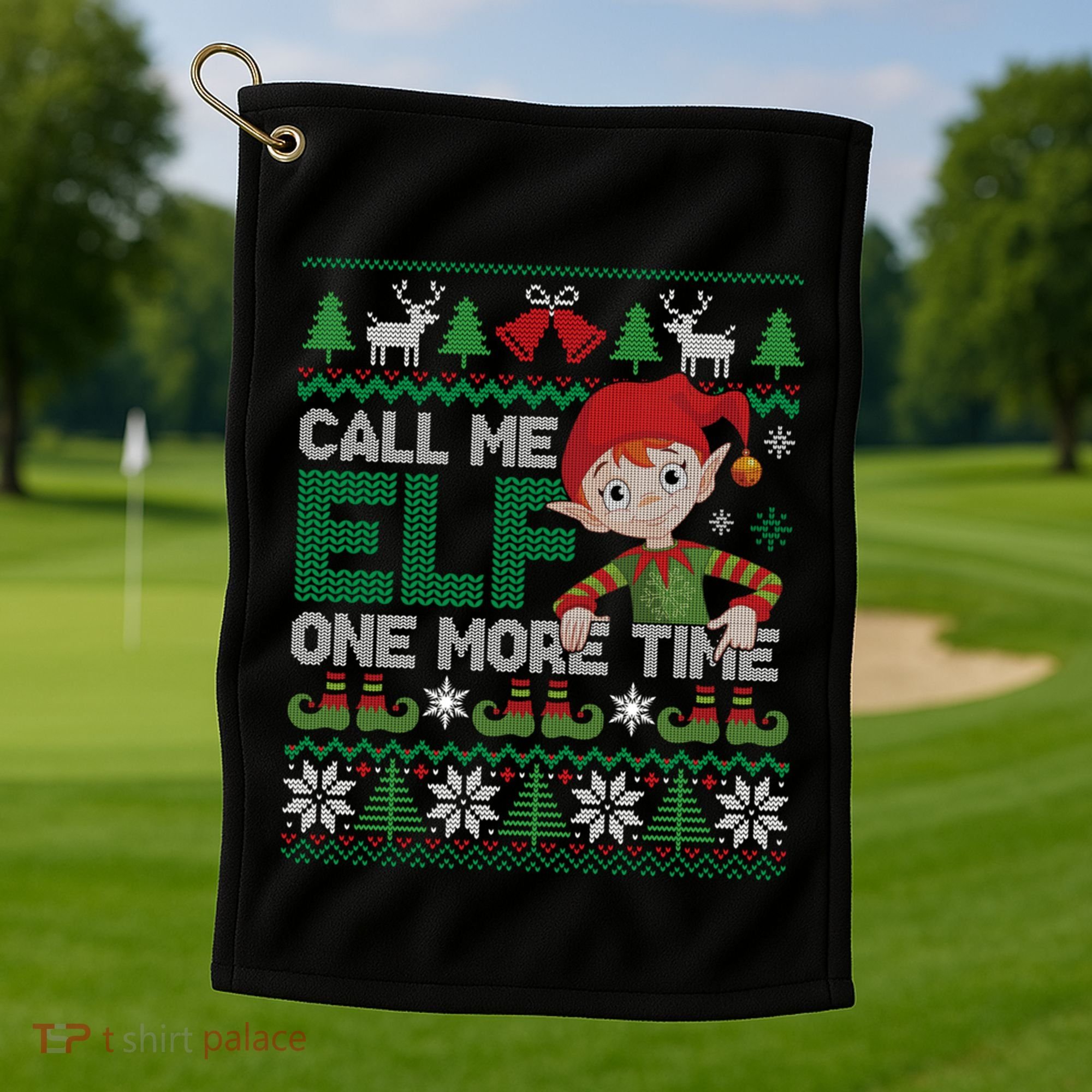 Call Me Elf One More Time Funny Bad Elf Christmas Ugly Xmas Meaningful Gift Golf Towel