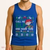 Call Me Elf One More Time Funny Bad Elf Christmas Ugly Xmas Meaningful Gift Tank Top thumb 3