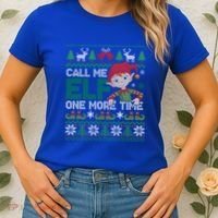 Call Me Elf One More Time Funny Bad Elf Christmas Ugly Xmas Meaningful Gift Women's T-Shirt thumb 2