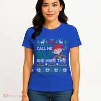 Call Me Elf One More Time Funny Bad Elf Christmas Ugly Xmas Meaningful Gift Women's T-Shirt thumb 4