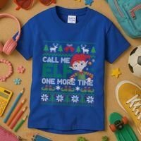 Call Me Elf One More Time Funny Bad Elf Christmas Ugly Xmas Meaningful Gift Kids T-Shirt thumb 3