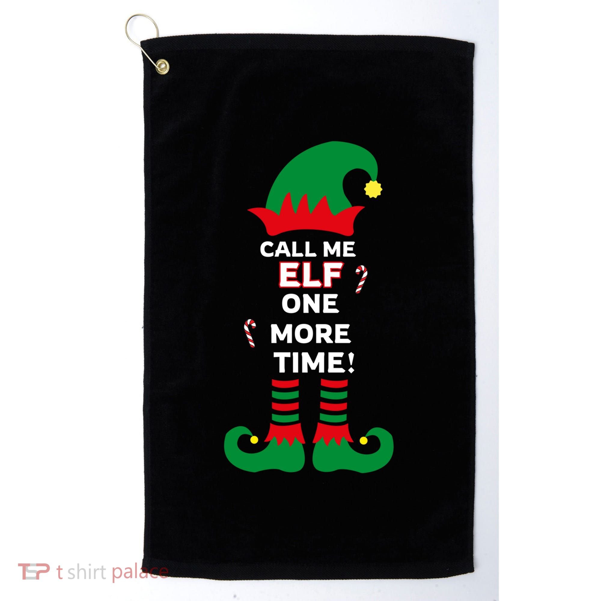Call Me Elf One More Time Funny Short People Christmas Great Gift Golf Towel