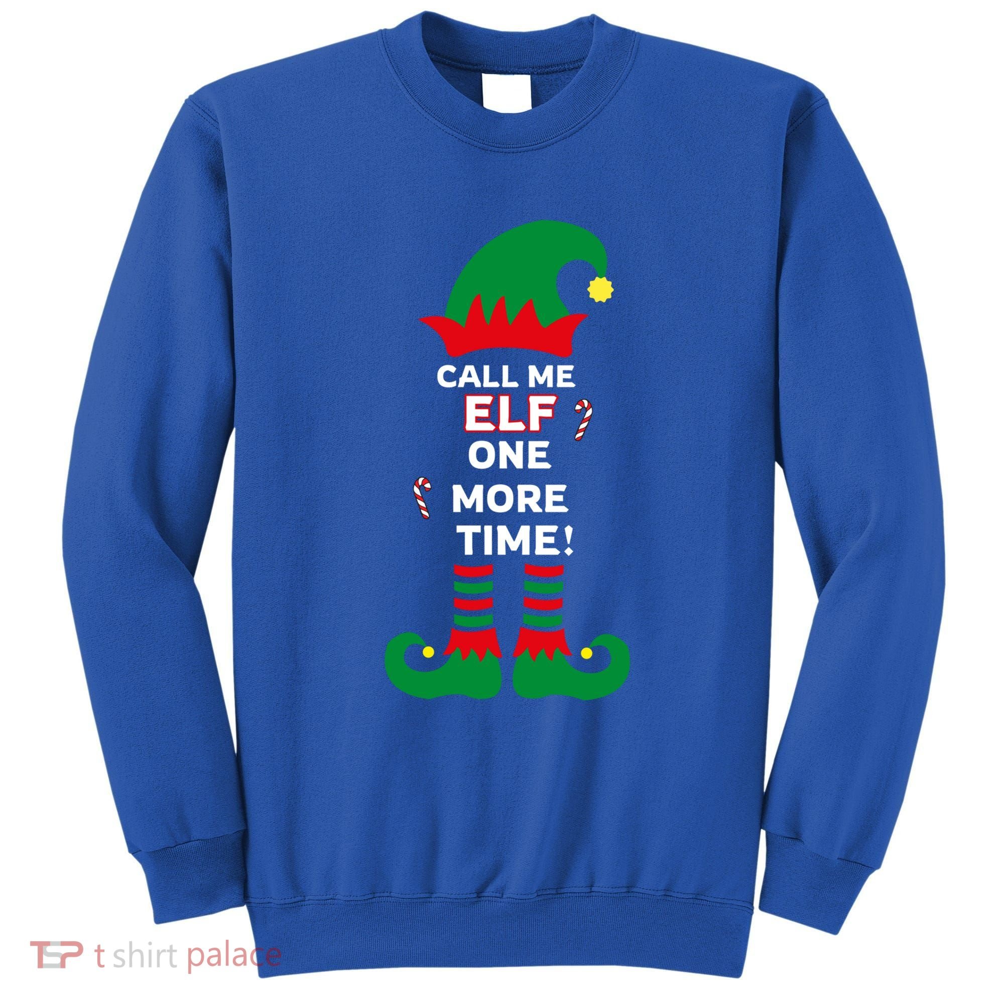 Call Me Elf One More Time Funny Short People Christmas Great Gift Sweatshirt