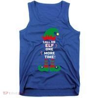 Call Me Elf One More Time Funny Short People Christmas Great Gift Tank Top thumb 0
