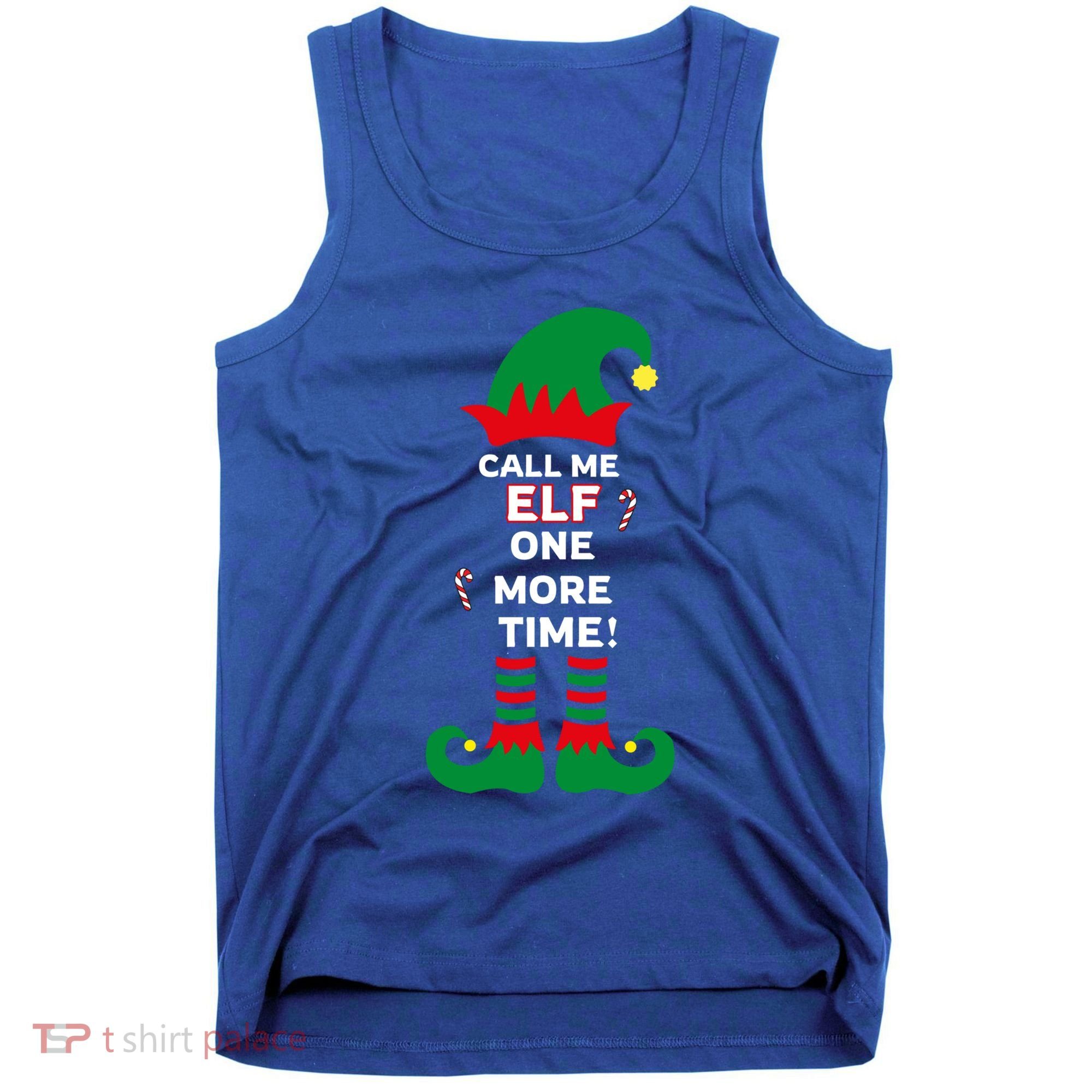 Call Me Elf One More Time Funny Short People Christmas Great Gift Tank Top