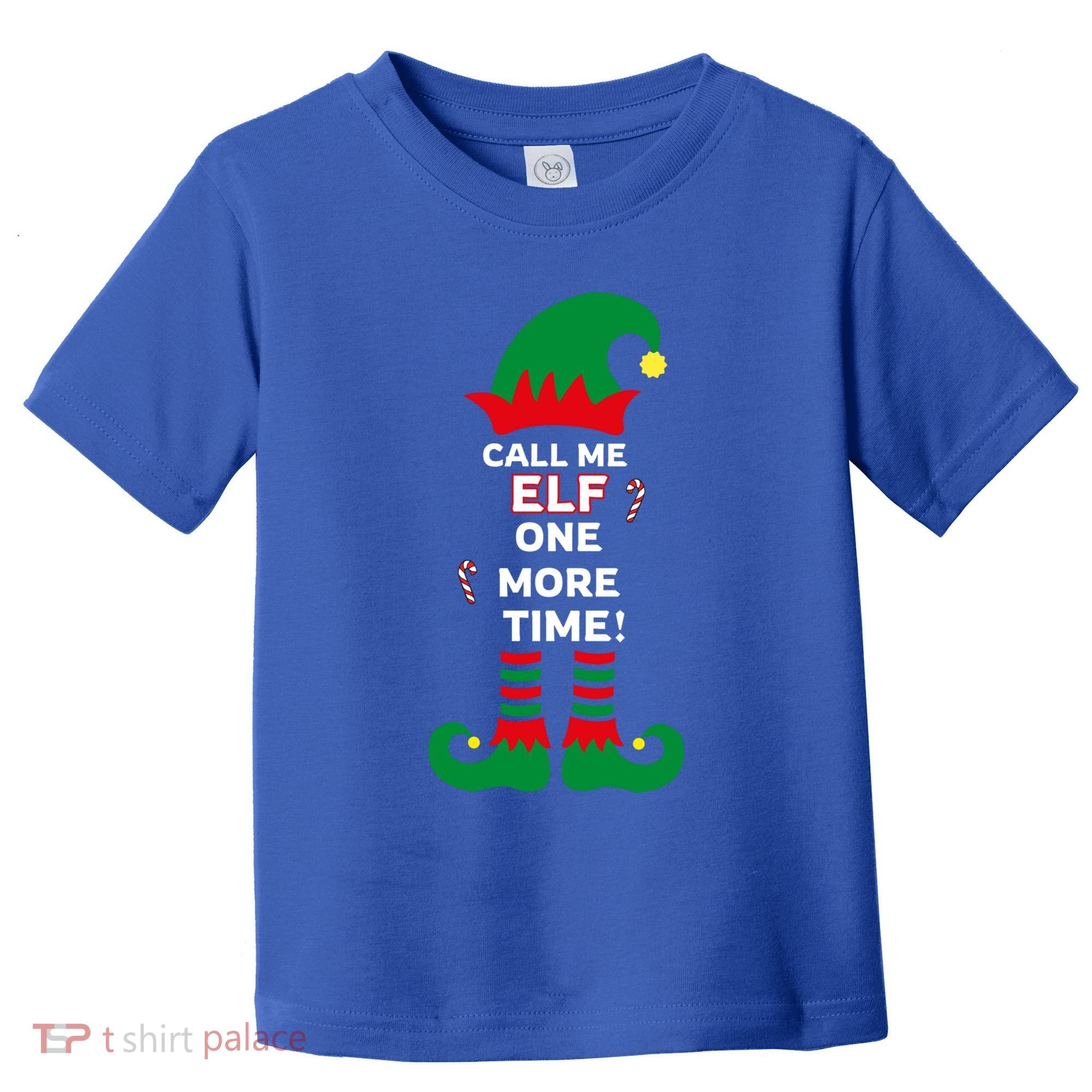 Call Me Elf One More Time Funny Short People Christmas Great Gift Toddler T-Shirt